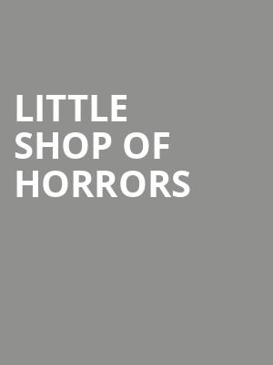 Little Shop Of Horrors, Paramount Theatre, Aurora