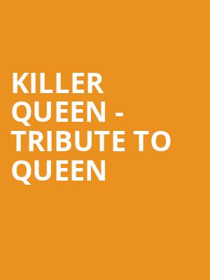 Killer Queen Tribute to Queen, Paramount Theatre, Aurora