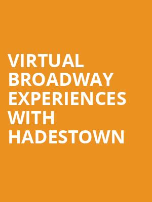 Virtual Broadway Experiences with HADESTOWN, Virtual Experiences for Aurora, Aurora