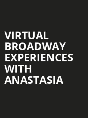 Virtual Broadway Experiences with ANASTASIA, Virtual Experiences for Aurora, Aurora
