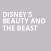 Disneys Beauty and the Beast, Egyptian Theatre, Aurora