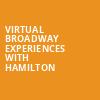 Virtual Broadway Experiences with HAMILTON, Virtual Experiences for Aurora, Aurora