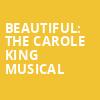 Beautiful The Carole King Musical, Paramount Theatre, Aurora